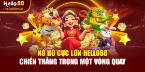 Nổ Hũ Cực Lớn Hello88 – Chiến Thắng Trong Một Vòng Quay
