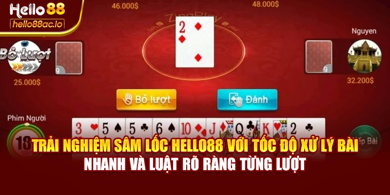 Trải nghiệm Sâm lốc Hello88 với tốc độ xử lý bài nhanh và luật rõ ràng từng lượt